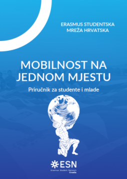Publikacija za studente i mlade MOBILNOST NA JEDNOM MJESTU Publikacija za studente i mlade MOBILNOST NA JEDNOM MJESTU