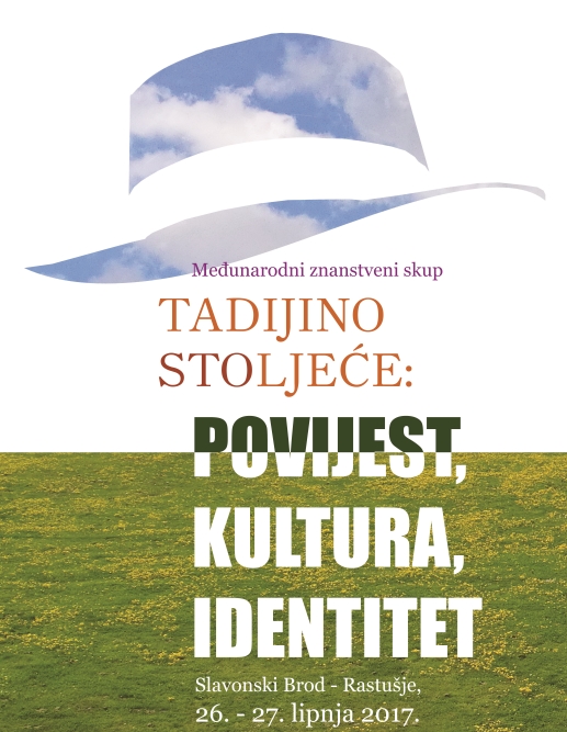 Međunarodni znanstveni skup Tadijino stoljeće: povijest, kultura, identitet Međunarodni znanstveni skup Tadijino stoljeće: povijest, kultura, identitet